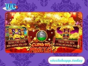 Thần tài đến Cung Hỷ Phát Tài Vic Club